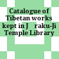 Catalogue of Tibetan works kept in Jōraku-Ji Temple Library