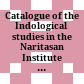 Catalogue of the Indological studies in the Naritasan Institute for Buddhist Studies : = Naritasan Bukkyō Kenkyūjo shozō Indogaku kankei yōsho bunrui mokuroku