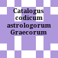 Catalogus codicum astrologorum Graecorum