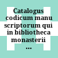 Catalogus codicum manu scriptorum qui in bibliotheca monasterii Mellicensis O.S.B. servantur