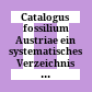Catalogus fossilium Austriae : ein systematisches Verzeichnis aller auf österreichischem Gebiet festgestellten Fossilien