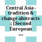 Central Asia - tradition & change : abstracts ; [Second European Seminar on Central Asian Studies, 7th - 10th April 1987] ; abstracts