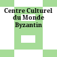 Centre Culturel du Monde Byzantin