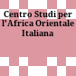 Centro Studi per l'Africa Orientale Italiana