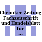 Chemiker-Zeitung : Fachzeitschrift und Handelsblatt für Chemiker, Ingenieure, Pharmazeuten mit Fortschrittsberichten der chem. Technik