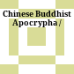 Chinese Buddhist Apocrypha /