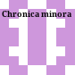 Chronica minora