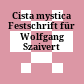 Cista mystica : Festschrift für Wolfgang Szaivert