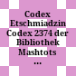 Codex Etschmiadzin : Codex 2374 der Bibliothek Mashtots Matenadaran in Eriwan