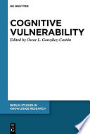 Cognitive Vulnerability : : An Epistemological Approach /
