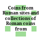 Coins from Roman sites and collections of Roman coins from Romania