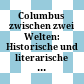 Columbus zwischen zwei Welten: Historische und literarische Wertungen aus fünf Jahrhunderten /