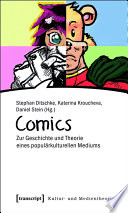 Comics : : Zur Geschichte und Theorie eines populärkulturellen Mediums /