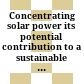 Concentrating solar power : its potential contribution to a sustainable energy future