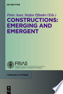 Constructions : : Emerging and Emergent /