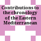 Contributions to the chronology of the Eastern Mediterranean