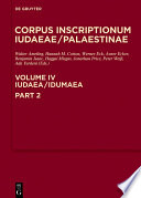 Corpus Inscriptionum Iudaeae/Palaestinae : : A multi-lingual corpus of the inscriptions from Alexander to Muhammad .