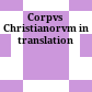 Corpvs Christianorvm in translation