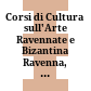 Corsi di Cultura sull'Arte Ravennate e Bizantina : Ravenna, 10 - 23 Marzo 1974