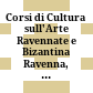 Corsi di Cultura sull'Arte Ravennate e Bizantina : Ravenna, 16 - 29 Marzo 1969