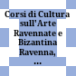 Corsi di Cultura sull'Arte Ravennate e Bizantina : Ravenna, 20 marzo - 1 aprile 1966