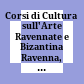 Corsi di Cultura sull'Arte Ravennate e Bizantina : Ravenna, 24 marzo - 6 aprile 1968