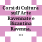 Corsi di Cultura sull'Arte Ravennate e Bizantina : Ravenna, 8 - 21 Marzo 1970