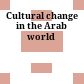 Cultural change in the Arab world