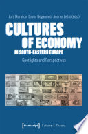 Cultures of economy in South-Eastern Europe : spotlights and perspectives