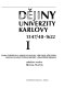 Dějiny Univerzity Karlovy : 1348 - 1990 ; publikaci vydala Univerzita Karlova k 650. výročí svého založení