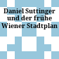 Daniel Suttinger und der frühe Wiener Stadtplan
