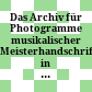 Das Archiv für Photogramme musikalischer Meisterhandschriften : in der Musiksammlung der Österreichischen Nationalbibliothek in Wien ; Widmung Anthony van Hoboken