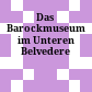 Das Barockmuseum im Unteren Belvedere