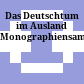 Das Deutschtum im Ausland : Monographiensammlung