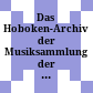 Das Hoboken-Archiv der Musiksammlung der Österreichischen Nationalbibliothek : eine Ausstellung zum 90. Geburtstag von Anthony van Hoboken ; 23. März bis 14. Mai 1977