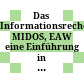 Das Informationsrecherchesystem MIDOS, EAW : eine Einführung in die Generierung aus der Sicht der Information und Dokumentation sowie der Fachbibliothek