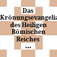 Das Krönungsevangeliar des Heiligen Römischen Reiches : Wien, Kunsthistorisches Museum Weltliche Schatzkammer Inv.-Nr. XIII 18