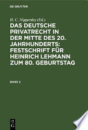 Das deutsche Privatrecht in der Mitte des 20. Jahrhunderts: Festschrift für Heinrich Lehmann zum 80. Geburtstag.