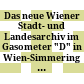 Das neue Wiener Stadt- und Landesarchiv im Gasometer "D" in Wien-Simmering : Festschrift zu seiner Eröffnung