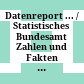 Datenreport ... / Statistisches Bundesamt : Zahlen und Fakten über die Bundesrepublik Deutschland ...