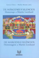 De márgenes y silencios : : De margens e silencios. Homenaje a Martin Lienhard = Homenagem a Martin Lienhard /
