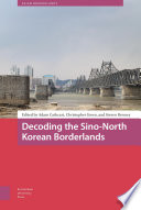 Decoding the Sino-North Korean Borderlands /