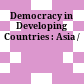 Democracy in Developing Countries : : Asia /