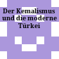 Der Kemalismus und die moderne Türkei