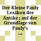 Der Kleine Pauly : Lexikon der Antike ; auf der Grundlage von Pauly's Realencyclopädie der classischen Altertumswissenschaft