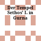 Der Tempel Sethos' I. in Gurna