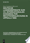 Deutsche Landesreferate zum VII. Internationalen Kongreß für Rechtsvergleichung in Uppsala 1966 /