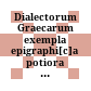 Dialectorum Graecarum exempla epigraphi[c]a potiora : 'delectus inscriptionum Graecarum propter dialectum memorabilium'