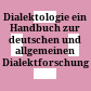 Dialektologie : ein Handbuch zur deutschen und allgemeinen Dialektforschung