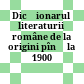 Dicţionarul literaturii române de la origini pînă la 1900